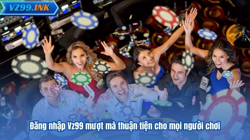 ĐĂNG NHẬP VZ99 7 Đăng nhập Vz99 mượt mà thuận tiện cho mọi người chơi