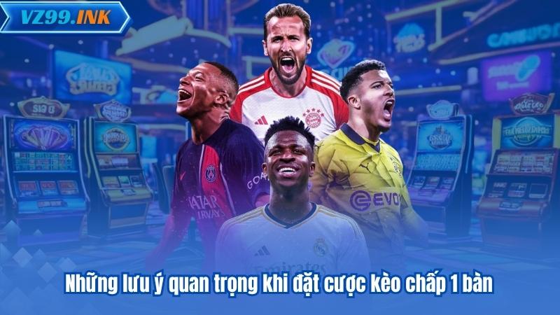 Kèo Chấp 1 Trái - Bí Quyết Đọc Kèo Và Phân Tích Chuẩn Xác 8 Những lưu ý quan trọng khi đặt cược kèo chấp 1 bàn