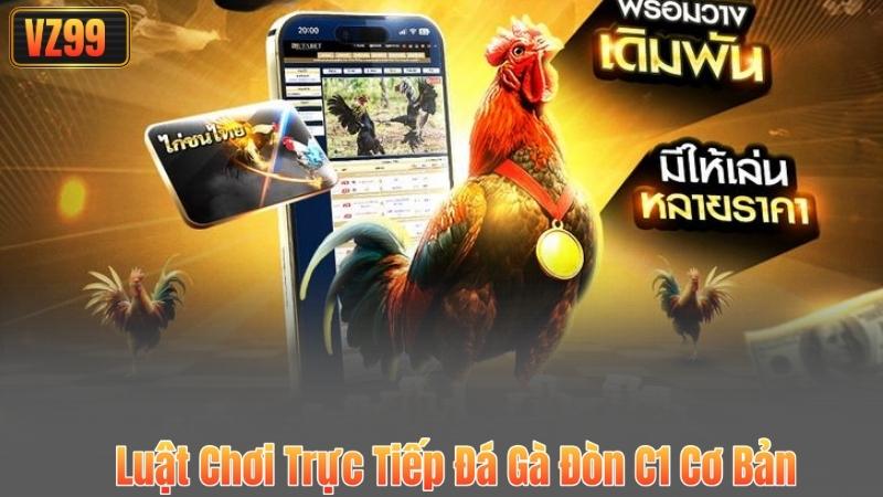 Trực Tiếp Đá Gà Đòn C1 – Giải Đấu Chiến Kê Đỉnh Cao Tại VZ99 7 Luật Chơi Trực Tiếp Đá Gà Đòn C1 Cơ Bản