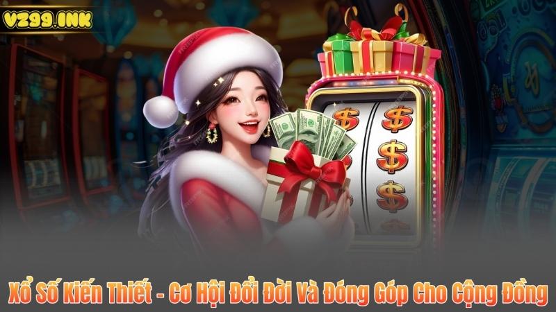 Xổ Số Kiến Thiết – Cơ Hội Đổi Đời Và Đóng Góp Cho Cộng Đồng 1 Xổ Số Kiến Thiết – Cơ Hội Đổi Đời Và Đóng Góp Cho Cộng Đồng